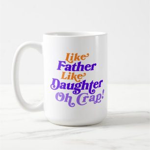 Funny Like Father, Like Daughter Personalize Photo Coffee Mug