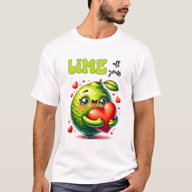 Funny Lime All Yours Punny Valentine T-Shirt (Front)