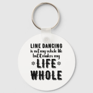 Funny Line Dance Shirt Line Dancer Quote Line Danc Keychain