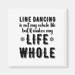 Funny Line Dance Shirt Line Dancer Quote Line Danc Magnet