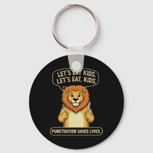 Funny Lion Let's Eat Kids Punctuation Saves Lives  Keychain