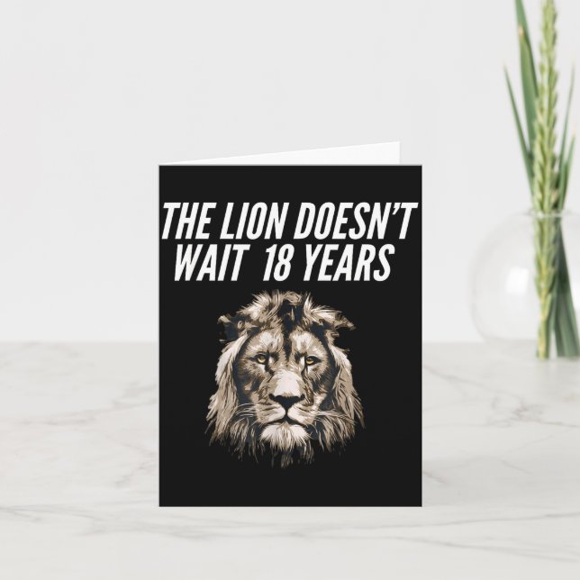 Funny Lion Meme The Lion Doesn't Wait 18 Years Gen Card (Front)