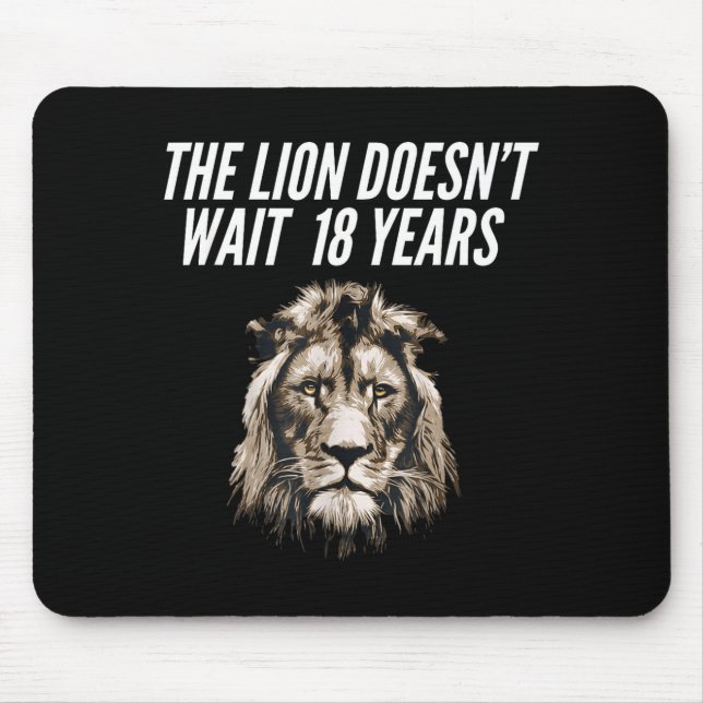 Funny Lion Meme The Lion Doesn't Wait 18 Years Gen Mouse Pad (Front)