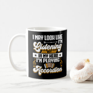 Funny Listening In My Head I'm Playing Accordion Coffee Mug