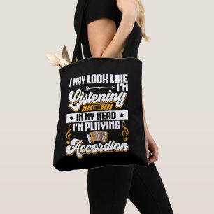 Funny Listening In My Head I'm Playing Accordion  Tote Bag