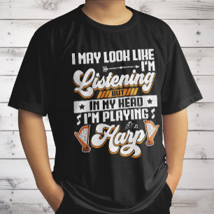 Funny Listening In My Head I'm Playing Harp T-Shirt