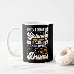 Funny Listening In My Head I'm Playing My Drums Coffee Mug