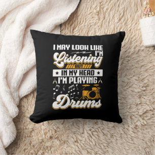 Funny Listening In My Head I'm Playing My Drums Throw Pillow