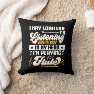 Funny Listening In My Head I'm Playing My Flute Throw Pillow