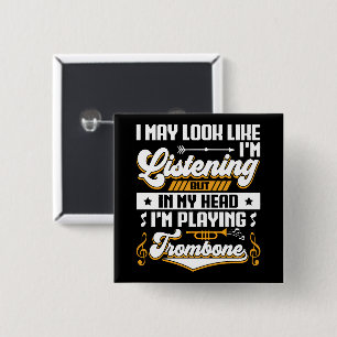 Funny Listening In My Head I'm Playing My Trombone 2 Inch Square Button