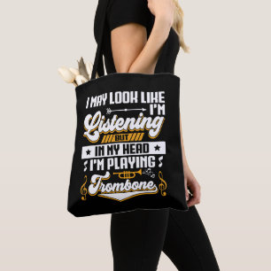 Funny Listening In My Head I'm Playing My Trombone Tote Bag