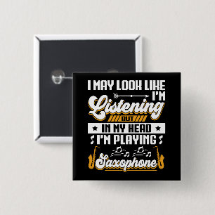 Funny Listening In My Head I'm Playing Saxophone 2 Inch Square Button