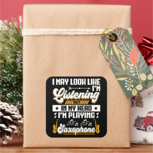 Funny Listening In My Head I'm Playing Saxophone Square Sticker