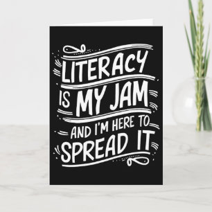 Funny Literacy Is My Jam And I'm Here To Spread It Card