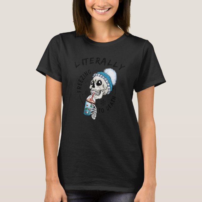 Funny Literally Freezing To Death Skull With Cold  T-Shirt (Front)