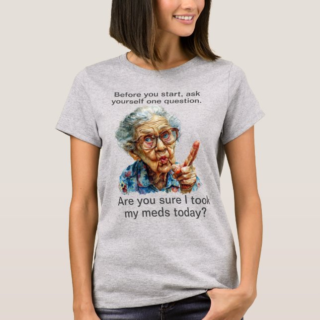 Funny Little Old Lady Meds T-Shirt (Front)