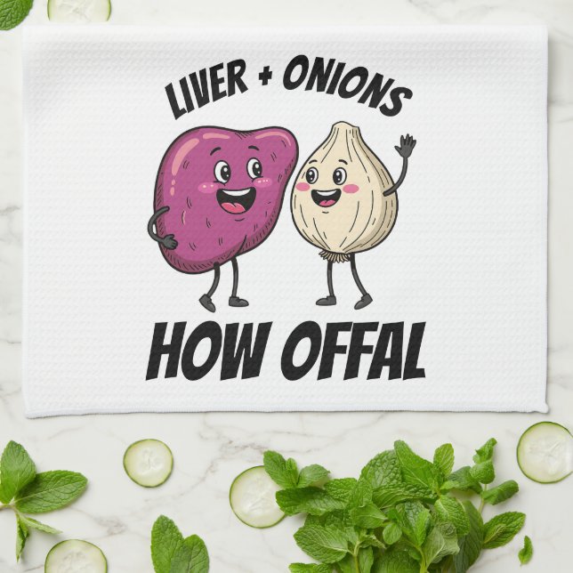 Funny Liver + Onions How Offal Food Jokes Kitchen Towel (Folded)