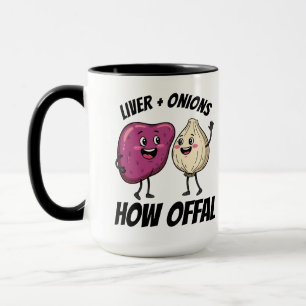 Funny Liver + Onions How Offal Food Jokes Mug