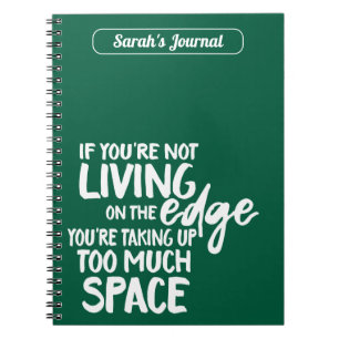 Funny Living on Edge Motivational Saying Turquoise Notebook