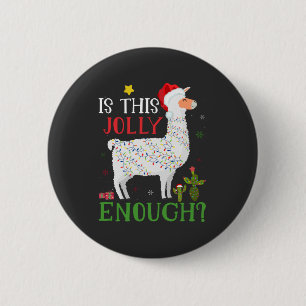 Funny Llama Christmas Holiday Is This Jolly Enough 2 Inch Round Button