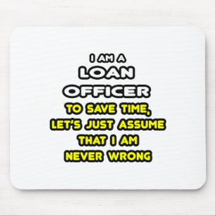 Funny Loan Officer T-Shirts and Gifts Mouse Pad