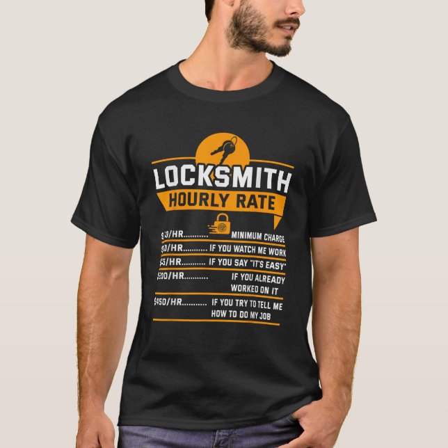 Funny Locksmith Hourly Rate Apparel For Locksmiths T-Shirt (Front)