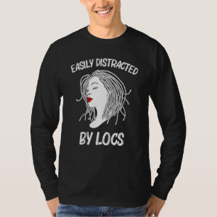 Funny Locs For Women Love Dreadlocks Hair Dreads T-Shirt