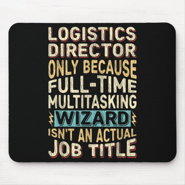 Funny Logistics Director Multitasking Wizard Quote Mouse Pad (Front)