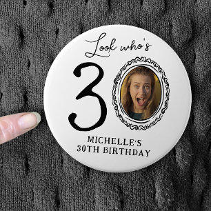 Funny Look Who's 30! Photo 30th Birthday 3 Inch Round Button