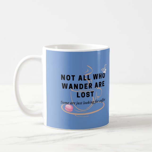 Funny Looking for Coffee Quote & Personal Message Coffee Mug (Left)