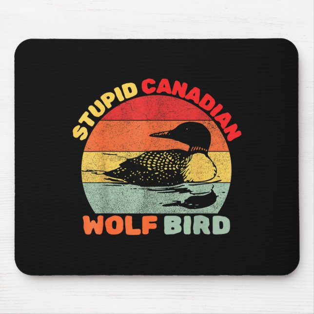 Funny Loon Bird Humor Stud Canadian Wolf Bird  Mouse Pad (Front)