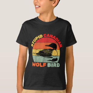 Funny Loon Bird Humor Stud Canadian Wolf Bird  T-Shirt