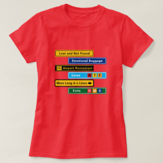 Funny Lost at the Airport Signs T-Shirt