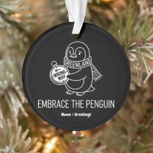 Funny Lost Greenland Penguin Embrace the Wrong Way Ornament
