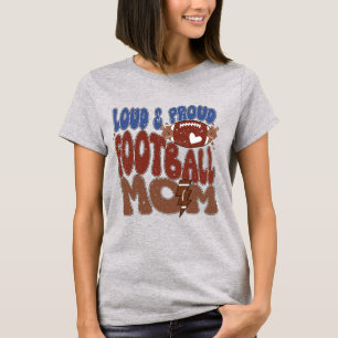 Funny loud proud footballs sports Mom T-Shirt