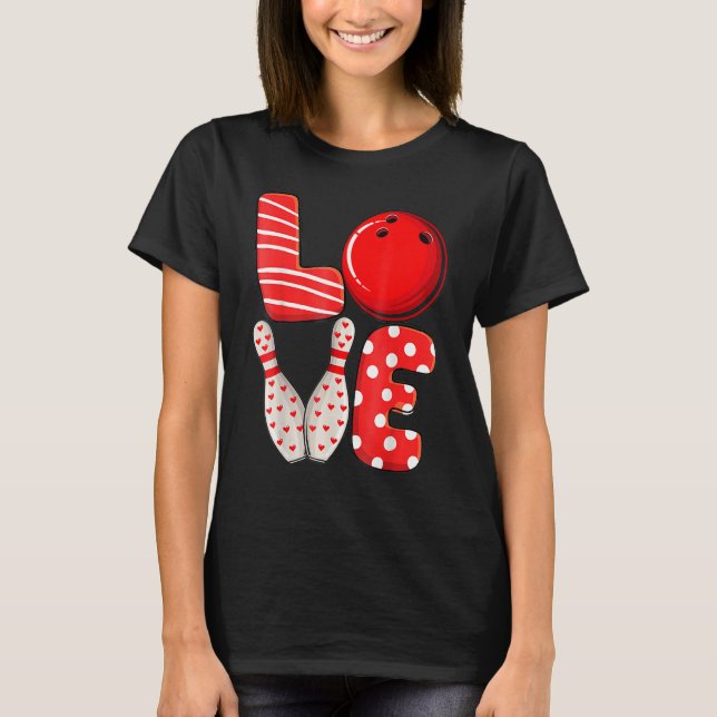 Funny Love Bowling Ball & Pins Group Matching Vale T-Shirt (Front)