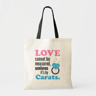 Funny Love cannot be measured Diamond Ring Tote Bag