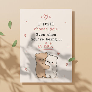 Funny Love Card I Still Choose You Mildly Annoyed