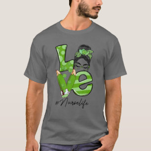 Funny Love Messy Bun Nur. Se Life St Patrick Day M T-Shirt