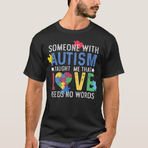Funny Love Needs No Words - Autism Awareness  T-Shirt