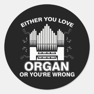 FUNNY LOVE ORGAN OR YOU'RE WRONG Pipe Music Classic Round Sticker