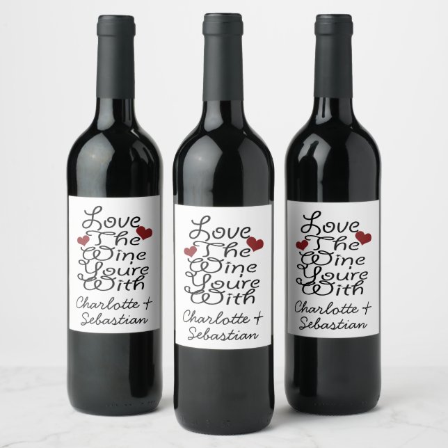 Funny Love The Wine You Are With Personalized Wine Label (Bottles)