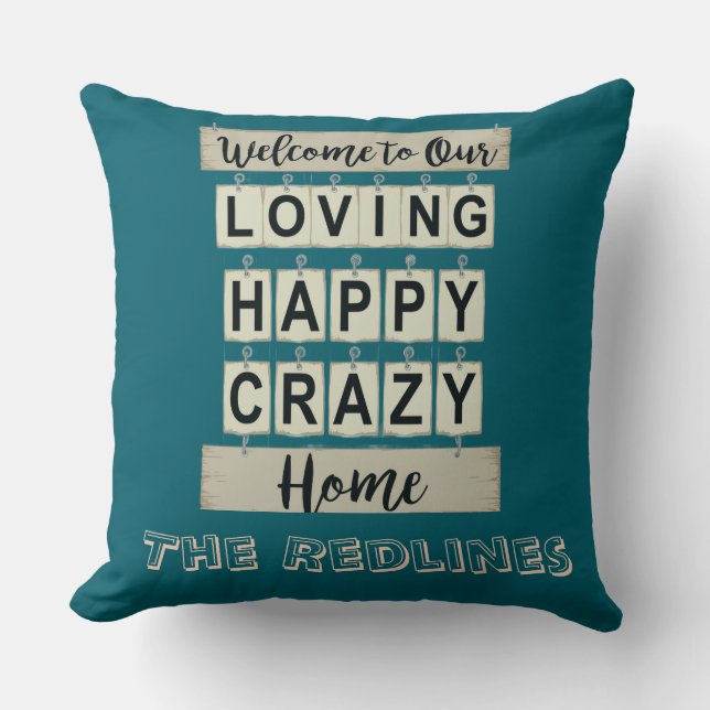 Funny  Loving Happy Crazy Home Deep Teal Throw Pillow (Front)