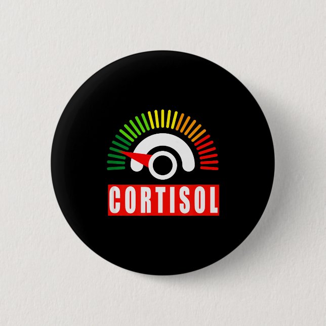 Funny low cortisol levels meme adrenal fatigue 2 inch round button (Front)