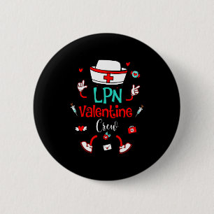Funny Lpn Valentines Day Nurse Crew Family Group N 2 Inch Round Button