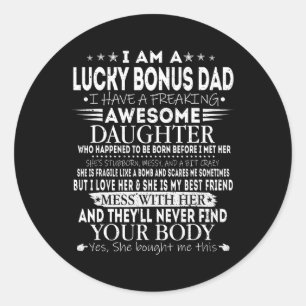 Funny Lucky Bonus Dad Tee From Awesome Daughter Fa Classic Round Sticker