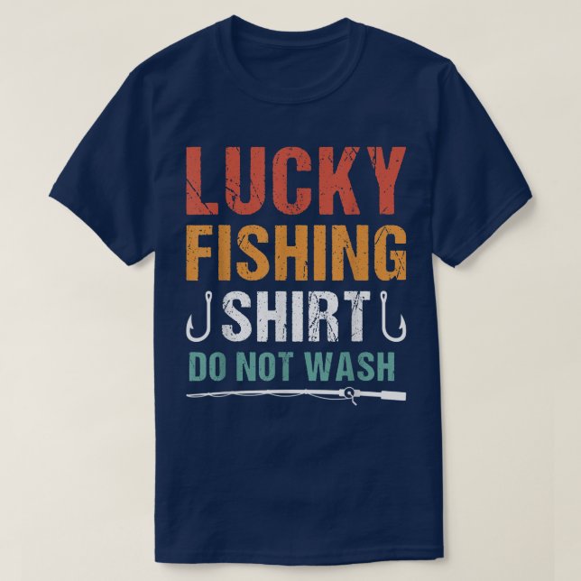 Funny Lucky Fishing  Do Not Wash Men Fishing  T-Shirt (Design Front)