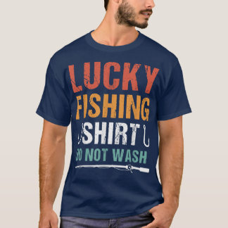 Funny Lucky Fishing  Do Not Wash Men Fishing  T-Shirt