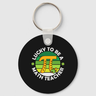 Funny Lucky To Be A Math Teacher Saint Patricks Pi Keychain