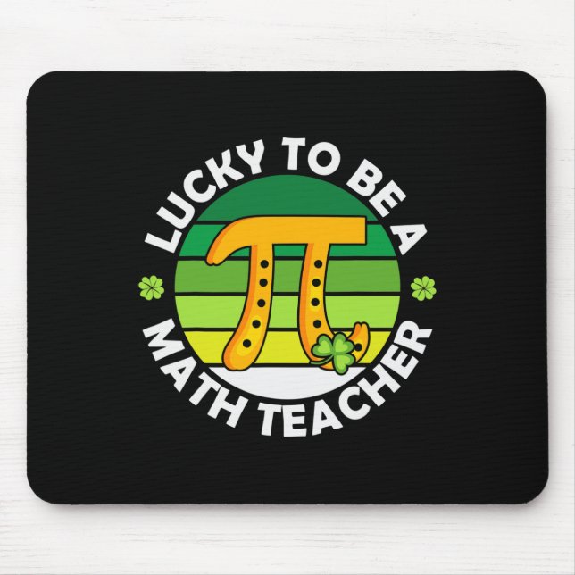Funny Lucky To Be A Math Teacher Saint Patricks Pi Mouse Pad (Front)